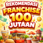 Rekomendasi Franchise 100 Jutaan